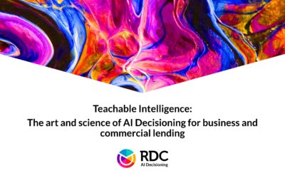 Teachable Intelligence: The art and science of AI Decisioning for business and commercial lending