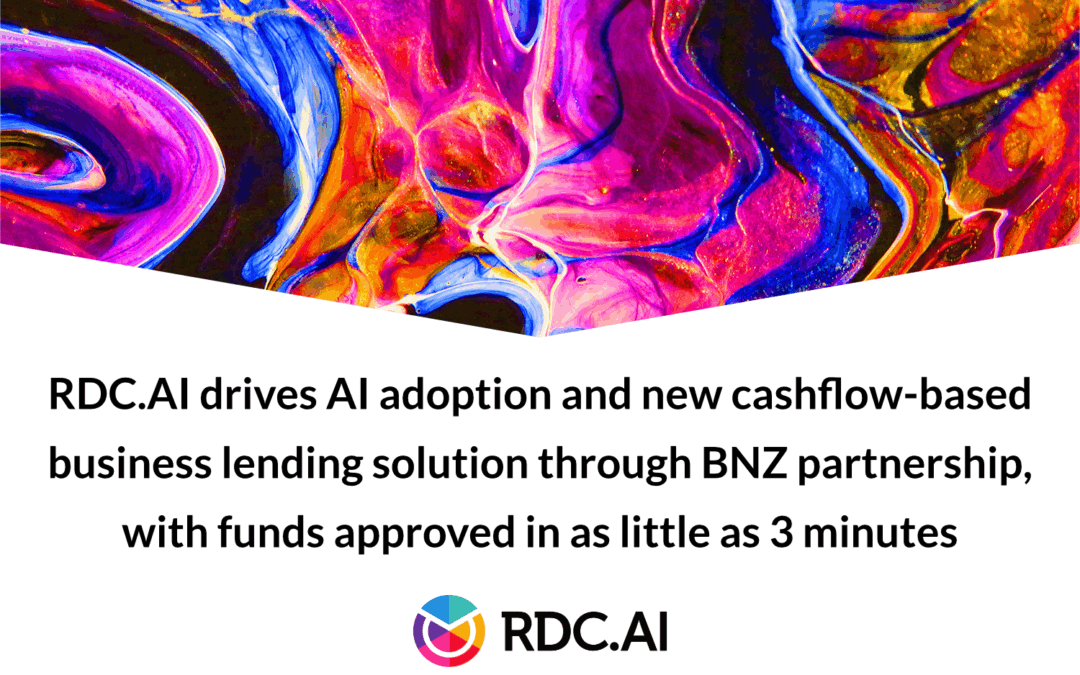 RDC.AI drives AI adoption and new cashflow-based business lending solution through BNZ partnership, with funds approved in as little as 3 minutes